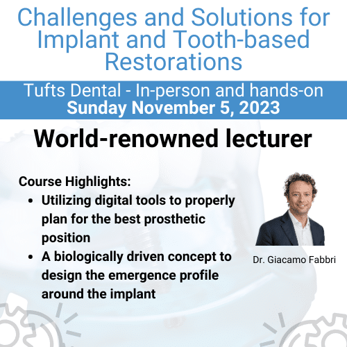 Challenges and Solutions for Implant and Tooth-based Restorations - Tufts Dental CE - Edu Dental